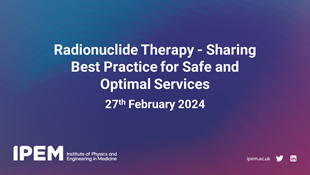 Radionuclide Therapy - Sharing Best Practice for Safe and Optimal Services