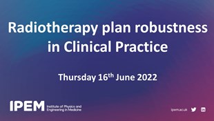 Radiotherapy plan robustness in Clinical Practice 16th June 2022