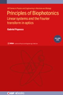 Cover of Principles of Biophotonics Vol 1: Linear Systems and the Fourier Transform in Optics