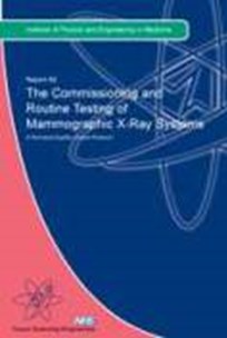 Cover of Report 89 The Commissioning & Routine Testing of Mammographic X-Ray Systems