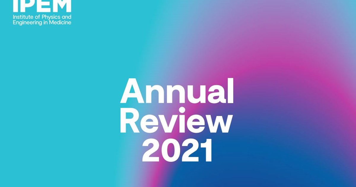 Ipem Annual Review 2021 Published Ipem Ipem Annual Review 2021 Published Ipem