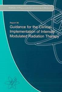 Cover of Report 96 Guidance for the Clinical Implementation of Intensity Modulated Radiation Therapy