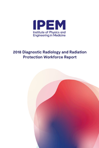 Cover of 2018 Diagnostic Radiology and Radiation Protection Workforce Report