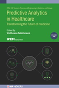 Cover of Predictive Analytics in Healthcare, Volume 1 Transforming the future of medicine