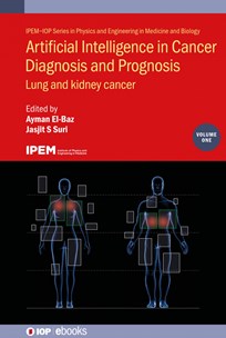 Cover of Artificial Intelligence in Cancer Diagnosis and Prognosis, Volume 1: Lung and Kidney Cancer