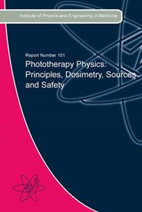 Cover of Report 101 Phototherapy Physics: principles, Dosimetry, Sources and Safety