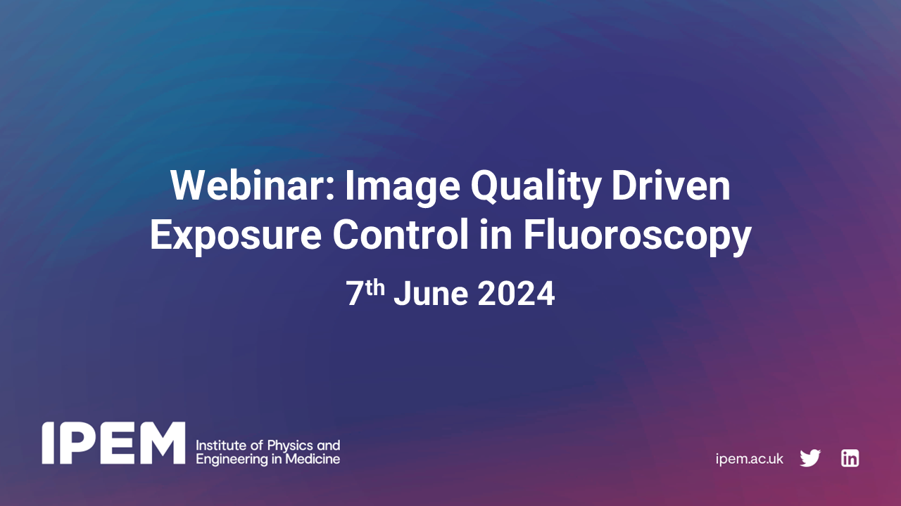 Webinar: Image Quality Driven Exposure Control in Fluoroscopy