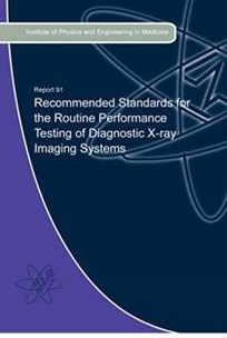 Cover of Report 91 Recommended Standards for the Routine Performance Testing of Diagnostic X-Ray Systems
