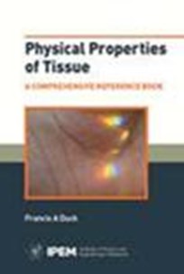 Cover of Physical Properties of Tissue: A Comprehensive Reference Book